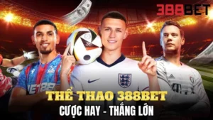 Trải nghiệm sảnh Thể Thao tại 388bet