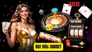 Cách thức rút tiền từ 388bet nhanh gọn, phút mốt