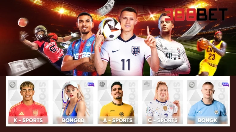 Sảnh thể thao 388Bet cung cấp đủ mọi kèo cược và giải đấu